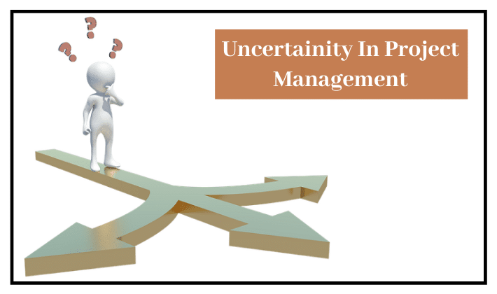Uncertainty In Project Management