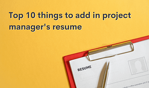 Read more about the article Top 10 Qualities To Include In Project Manager’s Resume