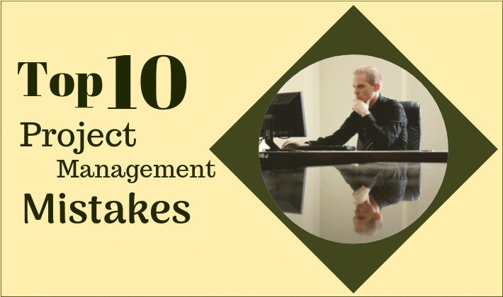 Read more about the article Top 10 Project Management Mistakes And How To Avoid Them